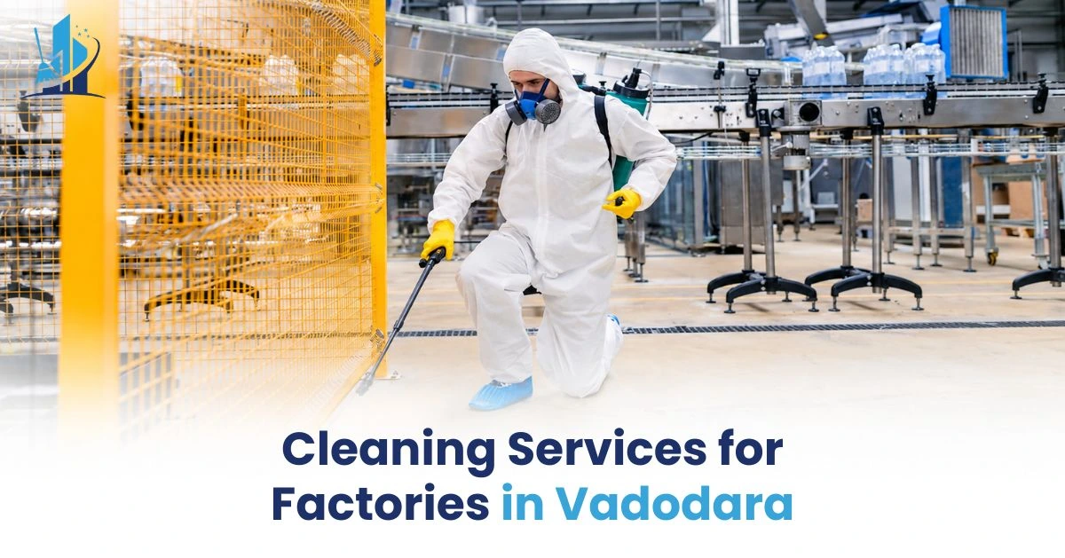 Cleaning Services for Factories in Vadodara
